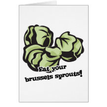 eat your brussels sprouts greeting cards