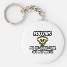 Editors...Like Regular People, Only Smarter Keychains