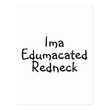 Edumacated Redneck Post Card