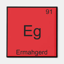 Eg - Ermahgerd Funny Meme Element Chemistry Tee Refrigerator Magnets