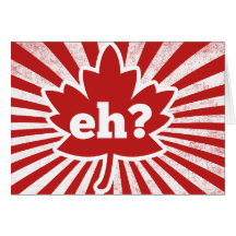 Eh for Canada Day Greeting Cards