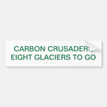 EIGHT GLACIERS TO GO CARBON CRUSADERS BUMPER STICKER