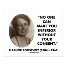 Eleanor Roosevelt No One Can Make You Inferior Postcard
