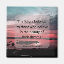 Eleanor Roosevelt Quote Refrigerator Magnet