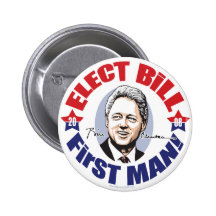 Elect Bill First Man! 2008 Button 