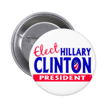 Elect Hillary Clinton President Pin