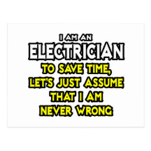 Electrician...Assume I Am Never Wrong Post Cards