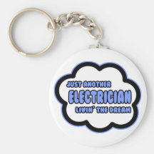 Electrician .. Livin' The Dream Keychain