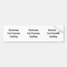 Electricians Can Overcome Anything Bumper Sticker