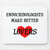 Endocrinologists Make Better Lovers Mouse Pad