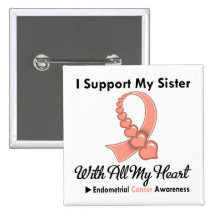 Endometrial Cancer I Support My Sister Buttons