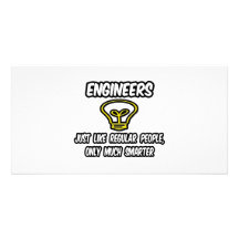Engineers...Regular People, Only Smarter Customised Photo Card