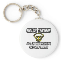 English Teachers...Like Regular People, Smarter keychains