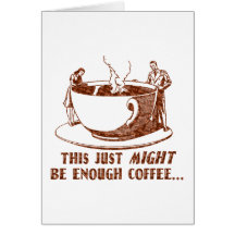 Enough Coffee? Cards