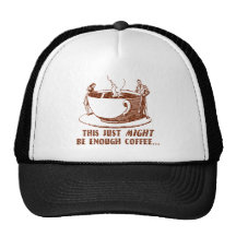 Enough Coffee? Hat