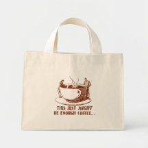 Enough Coffee? Tote Bag