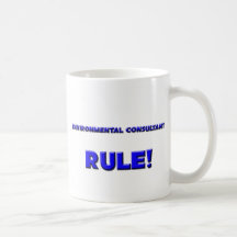 Environmental Consultants Rule! Coffee Mugs