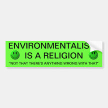 ENVIRONMENTALISM IS A RELIGION BUMPER STICKER