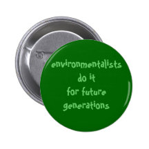 "Environmentalists Do It"  Button