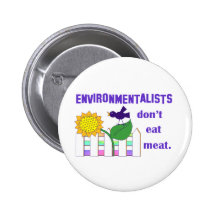 ENVIRONMENTALISTS DON'T EAT MEAT PINBACK BUTTON