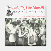 EQUALITY,  I AM WOMAN REFRIGERATOR MAGNETS