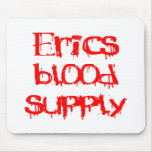 Erics Blood Supply Mouse Pad