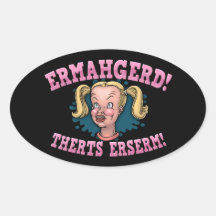 Ermahgerd Oval Sticker