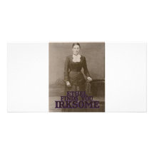 Ethel finds you irksome custom photo card