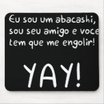 Eu sou um abacashi mouse pads
