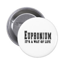 Euphonium It's way of life Pinback Button