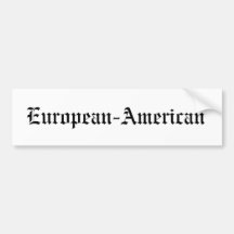 European-American Bumper Sticker