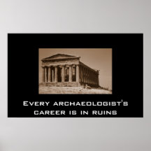 every archaeologist's career is in ruins posters