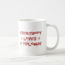 Everybody Loves A Diplomat Mug