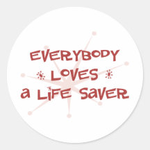 Everybody Loves A Life Saver Round Stickers