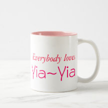 Everybody loves, Yia~Yia Mugs