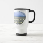 Everyday Is A Beach Day Mug