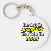 Everyday's An Adventure...Boss Key Chains