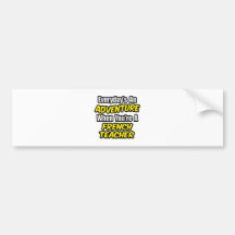 Everyday's An Adventure...French Teacher Bumper Stickers