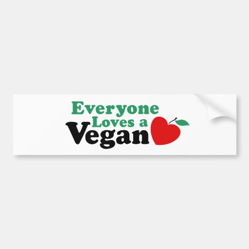 Everyone Loves a Vegan Bumper Sticker