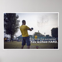 Everyone that succeeded has worked HARD Posters