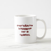 Everything Happens for a Reason Mug
