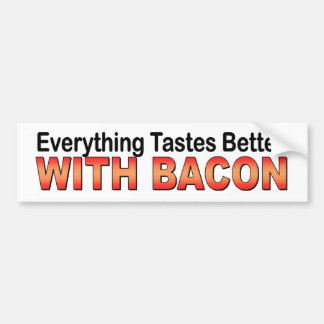Everything Tastes Better With Bacon funny sticker Bumper Sticker