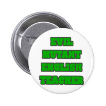 Evil Mutant English Teacher buttons