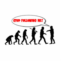 Evolution. Stop Following Me Cut Out
