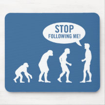 evolution - stop following me! mousemats