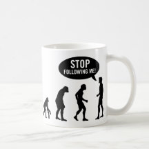 evolution - stop following me! mugs
