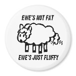 EWE'S NOT FAT, EWE'S JUST FLUFFY