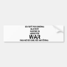EXCEPT FOR ENDING     SLAVERY      NAZISM ... BUMPER STICKERS
