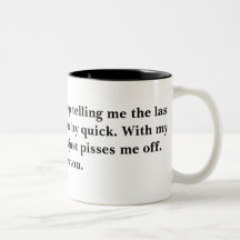Excuse me. Please stop telling me the last few ... Coffee Mugs