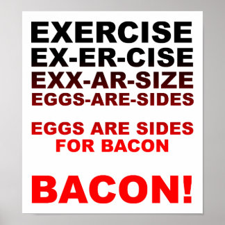 Exercize = Bacon Funny Poster
